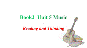 Unit 5MusicReadingandthinkingppt课件 -（2019）新人教版高中英语必修第二册高一上学期 .pptx