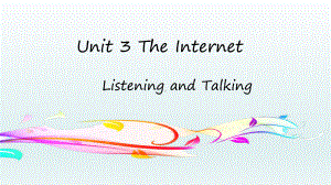 Unit 3 The Internet Period 4 Listening and Talkingppt课件-（2019）新人教版高中英语高一必修第二册.pptx