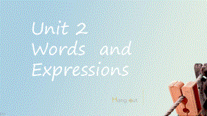 Unit 2 Words and expressions ppt课件-（2019）新人教版高中英语必修第二册.pptx