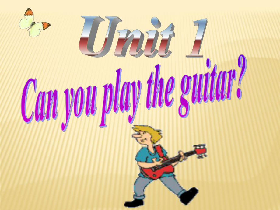 Unit 1Can you play the guitar教学课件.ppt_第1页