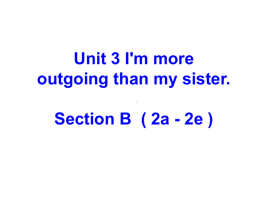 I'm more outgoing than my sister教学课件.ppt_第1页