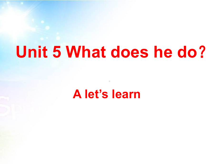 人教版六年级英语上册《Unit5-What-does-he-do：A-let’s-learn》教学课件.pptx（无音视频）_第1页