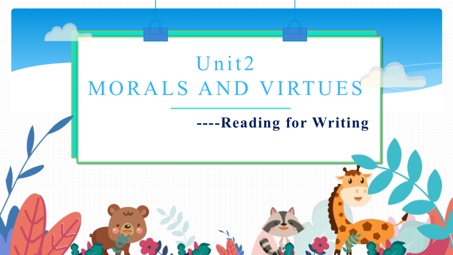 Unit2 Morals and Virtues Reading for Writing ppt课件-（2021新）人教版高中英语必修第三册 .pptx_第1页