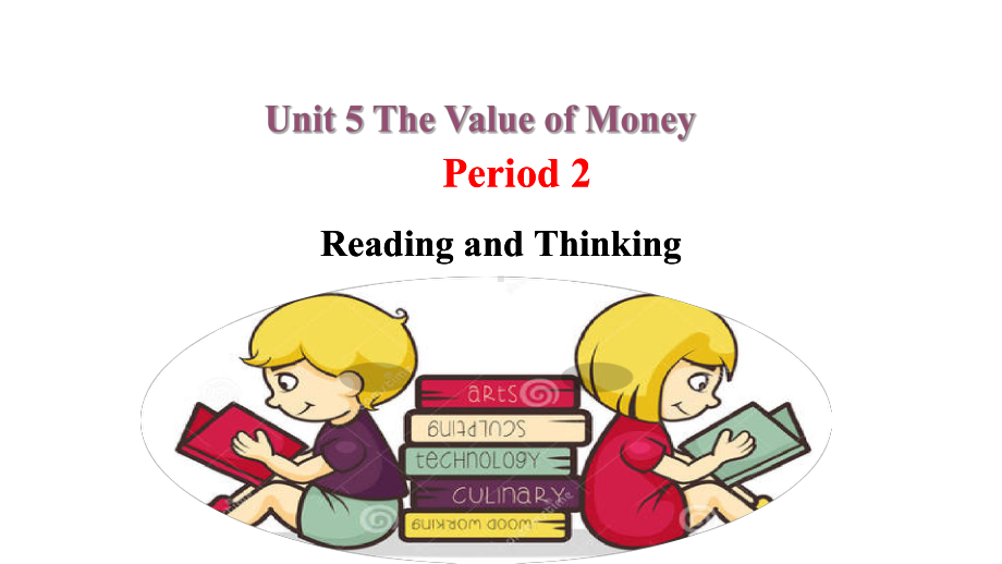 Unit 5 The value of money Reading and Thinking 课-（2021新）人教版高中英语必修第三册.ppt_第1页