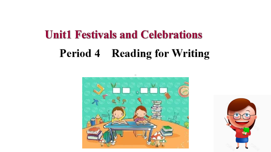 Unit 1 Festivals and celebrations Reading for Writingppt课件-（2021新）人教版高中英语必修第三册.ppt_第1页