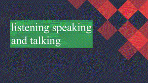 Unit2 Listening speaking and talking ppt课件-（2021新）人教版高中英语高一必修第三册）.pptx