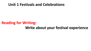 Unit1FestivalsandCelebrationsReadingforwriting ppt课件（2021新）人教版高中英语必修第三册.pptx