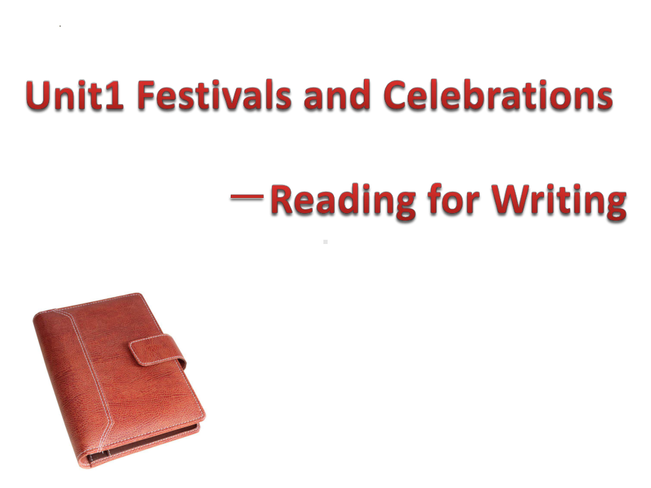 Unit 1 Festivals and Celebrations Reading for Writingppt课件-（2021新）人教版高中英语必修第三册(1).pptx_第1页