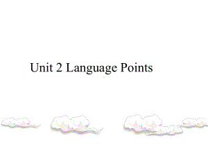 Unit2 Language pointsppt课件-（2021新）人教版高中英语必修第三册.pptx