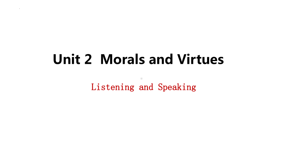 Unit 2 Morals and Virtues Listening and Speakingppt课件-（2021新）人教版高中英语必修第三册.pptx_第1页