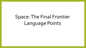 Unit 4 Space Exploration Space The Final Frontier Language Points ppt课件 -（2021新）人教版高中英语必修第三册.pptx