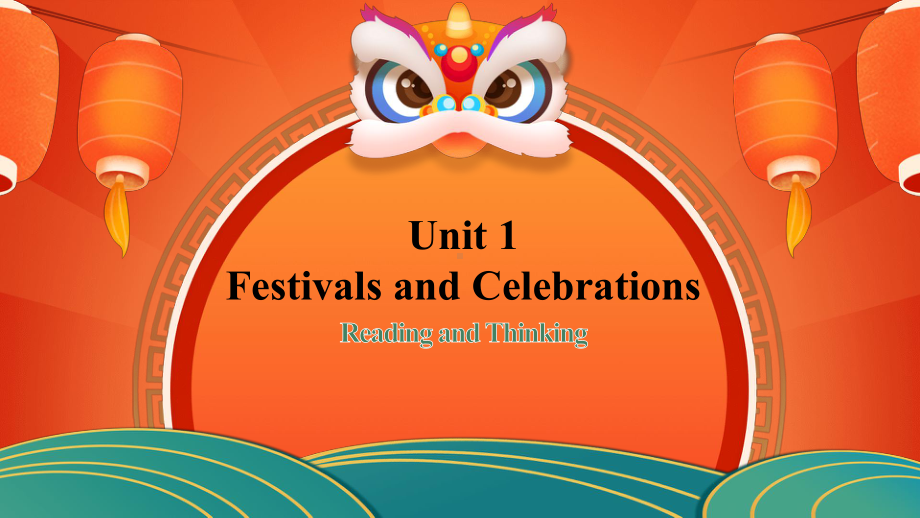 Unit 1 Festivals and Celebrations Reading and Thinkingppt课件-（2021新）人教版高中英语必修第三册.pptx_第1页