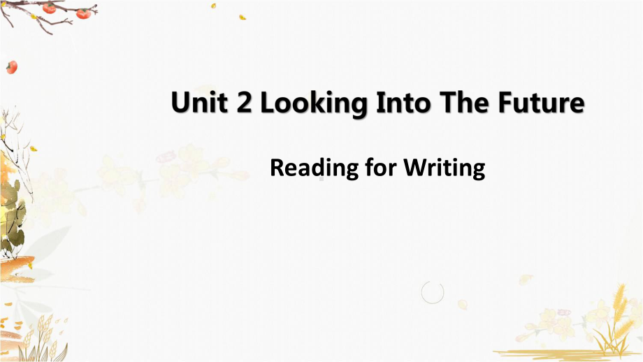 Unit 2 Looking into the future Reading for writing ppt课件-(2022新)人教版高中英语选择性必修第一册.pptx_第1页