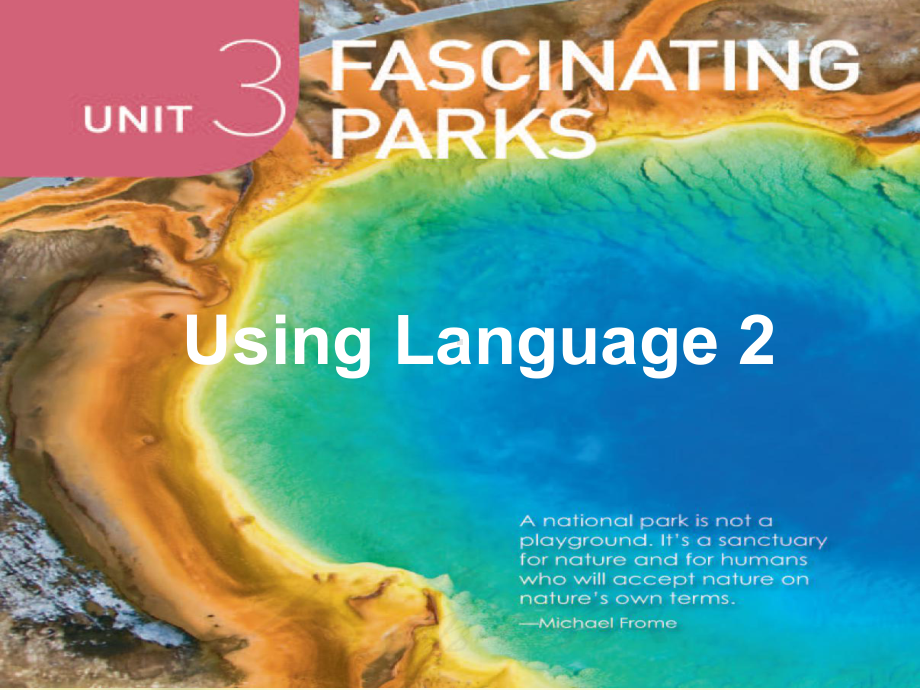 Unit 3 Fascinating Parks Using Language ppt课件 -(2022新)人教版高中英语选择性必修第一册.pptx_第1页