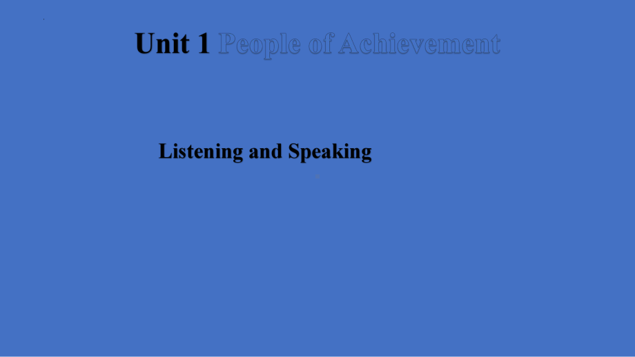 Unit 1 People of Achievement Listening and Speakingppt课件-(2022新)人教版高中英语选择性必修第一册高一下学期.pptx_第1页