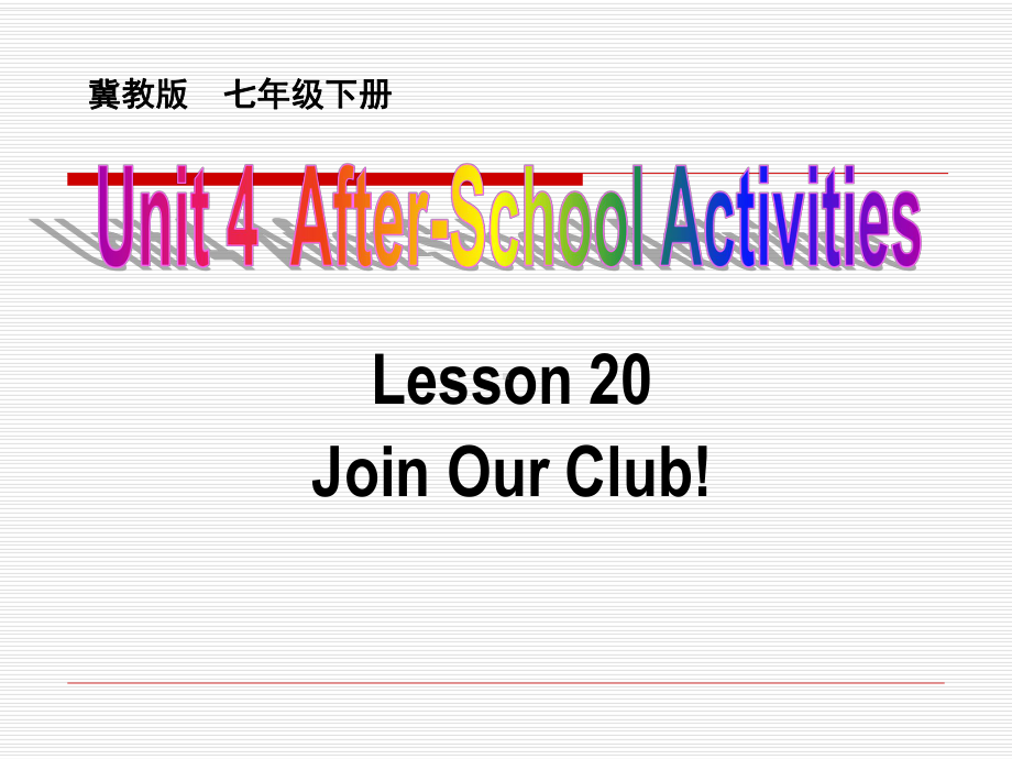 新冀教版七年级英语下册Unit-4-lesson20：Join-Our-Club!优质课课件.ppt（无音视频）_第1页