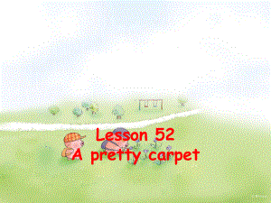 [初三英语]52课a-pretty-carpet课件.ppt