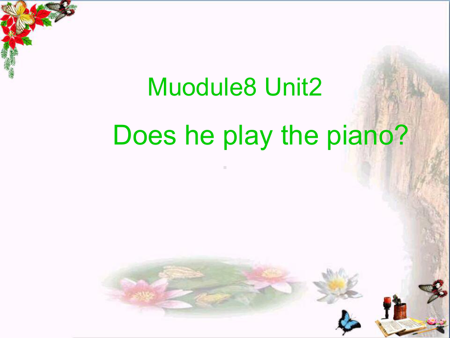 二年级英语上册Module8Unit2Doesheplaythepianoppt课件3外研版(一起).ppt（无音频视频）_第1页