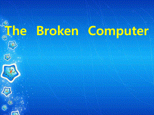 六年级英语上册Unit5Thebrokencomputer精选教学PPT课件北师大版(一起).ppt（无音视频）