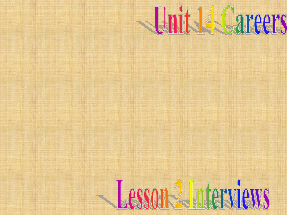 北师大版高中英语必修5-unit14-Careers-lesson2-Interviews-名师公开课优质课件-(8).ppt（无音视频）_第1页