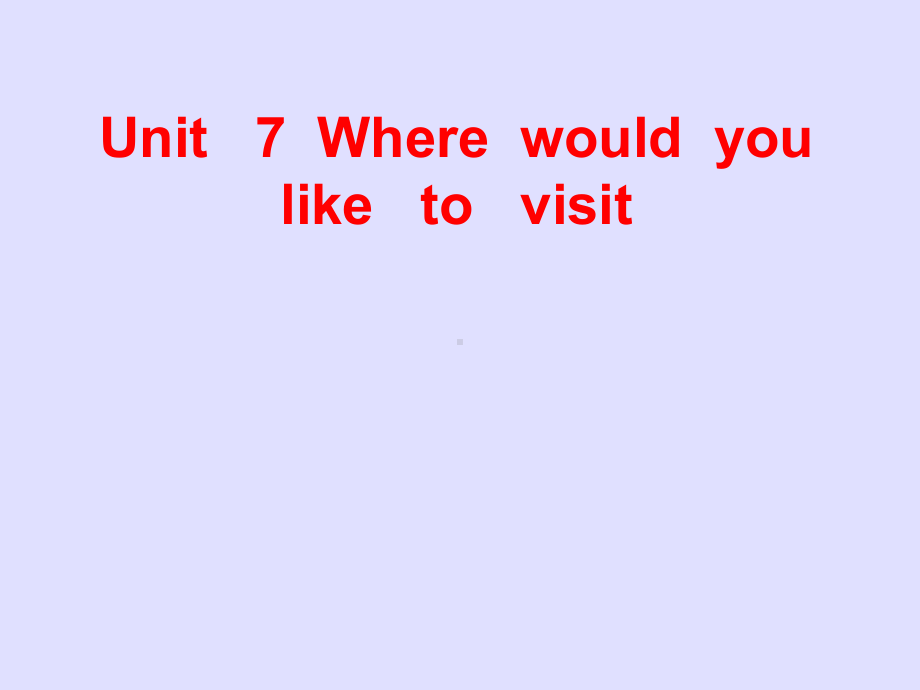 初三九年级英语-《Unit--7-Where-would-you--like--to--visit-》-ppt课件.ppt（无音视频）_第2页