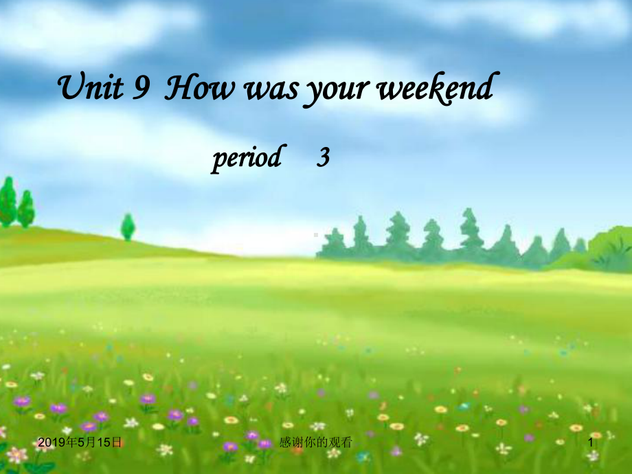 人教版(新目标)初中七下Unit-9-How-was-your-weekend-Period-3-课件.ppt（无音视频）_第1页