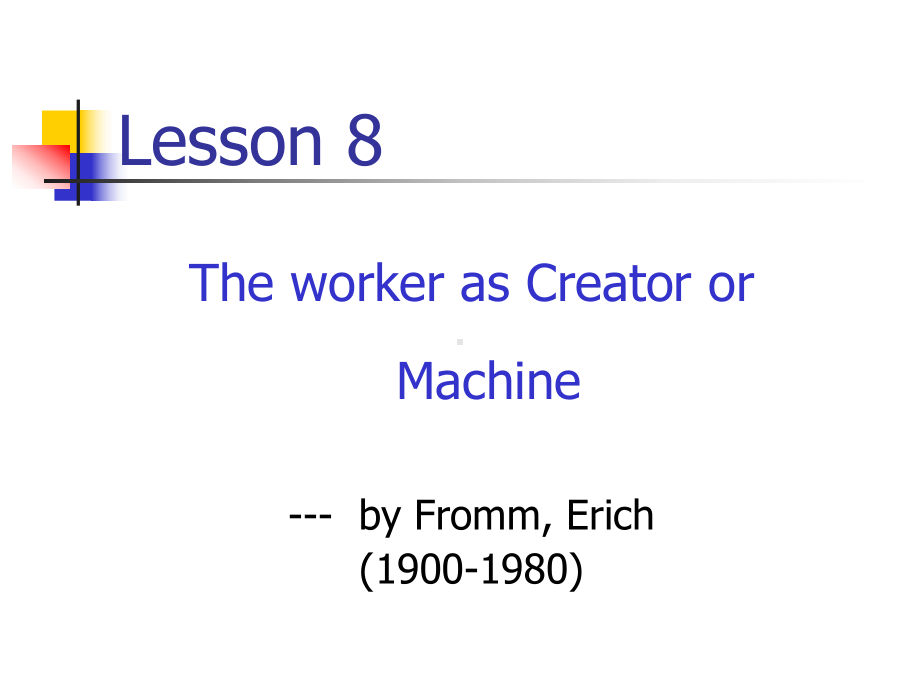 The-worker-as-Creator-or-Machine-张汉熙高级英语第二册课件.ppt（无音视频）_第1页