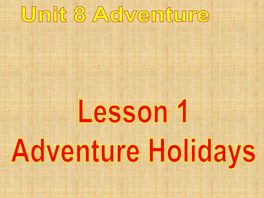 北师大版高中英语必修三unit8Lesson-1-Adventure-Holidays名师公开课优质课件).ppt（无音视频）_第2页