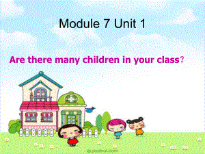 三年级英语下册Module7Unit1《Aretheremanychildreninyourclass》-精品优选PPY课件2(新版)外研版(一起).ppt（无音视频）（无音视频）