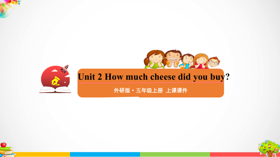 Module 2 Unit 2 How much cheeseppt课件（含flash素材+素材）-外研版（三年级起点）五年级上册英语.rar