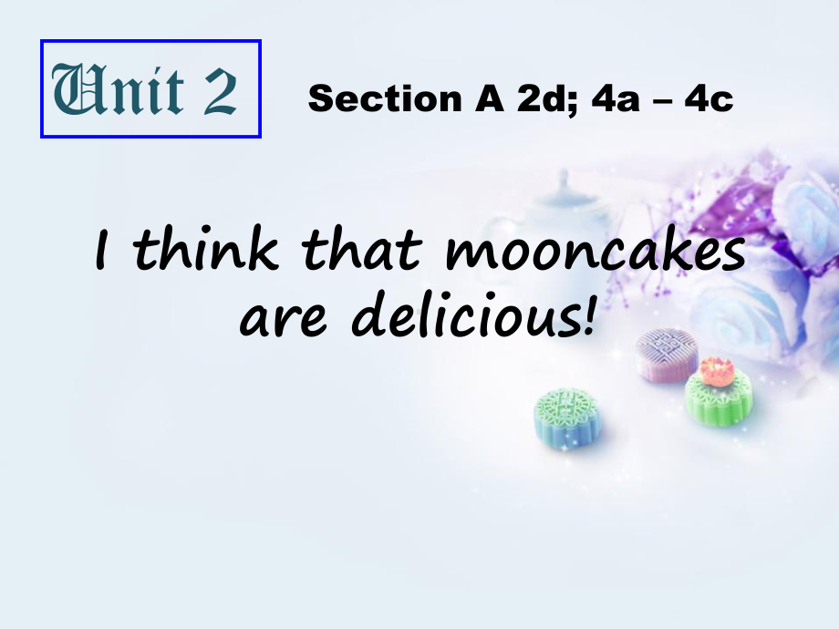 《I-think-that-mooncakes-are-delicious!》PPT精品教学课件10.pptx_第1页