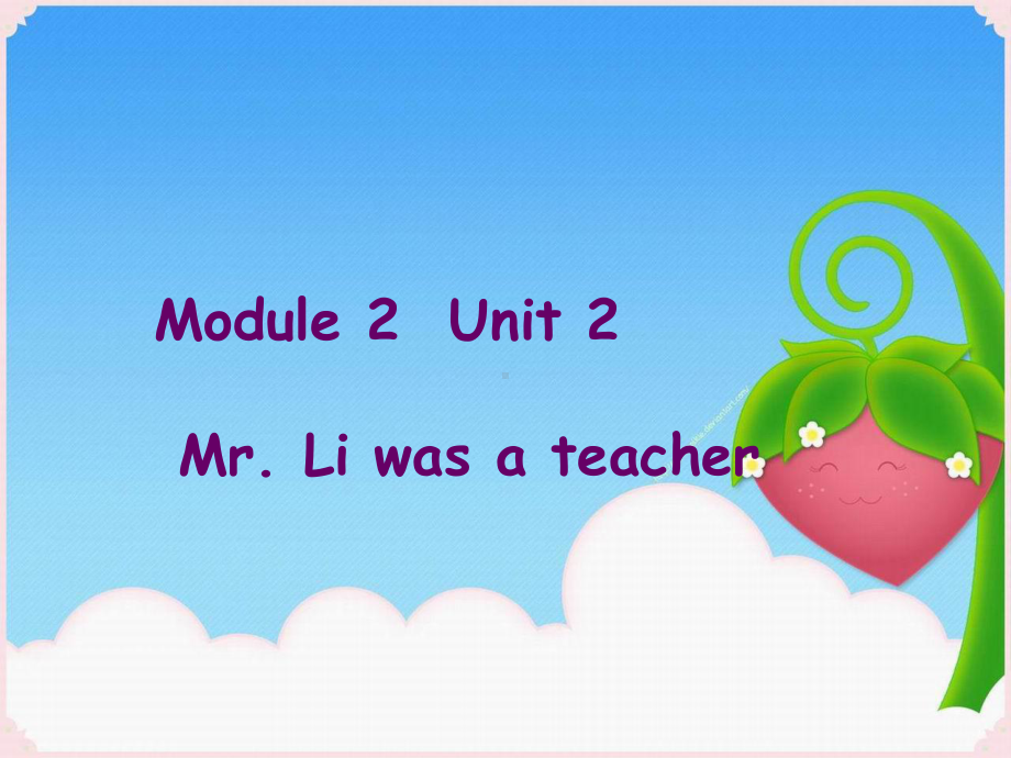 五年级英语下册Module2Unit2《Mr.Liwasateacher》-优秀课件2(新版)外研版(三起).ppt（无音频视频）_第1页