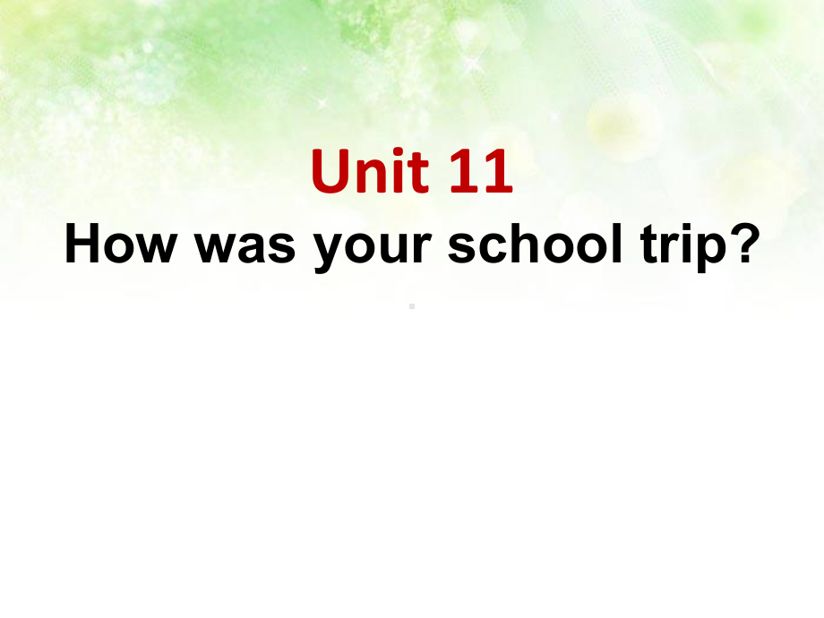 《How-was-your-school-trip》PPT精品教学课件9.pptx_第1页