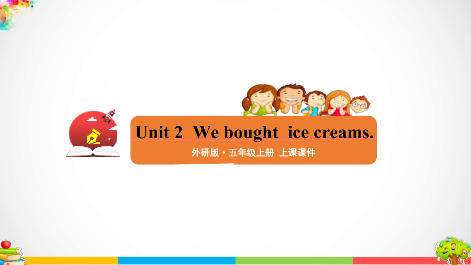 Module 1 Unit 2We boughtice creams. ppt课件（含flash素材+素材）-外研版（三年级起点）五年级上册英语.rar