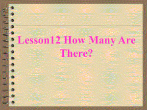 冀教版小学六年级Lesson10How-Many-Are-There课件.ppt