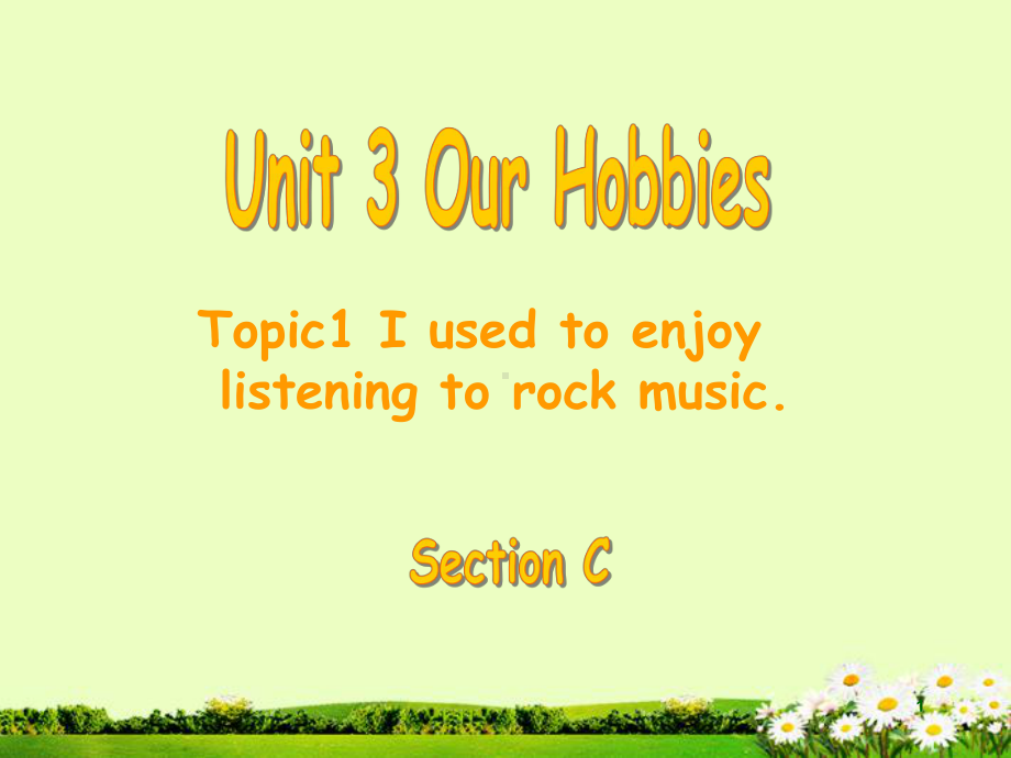 重庆市开县南雅初级中学八年级英语《Unit-3-Our-Hobbies》课件.ppt（无音频视频）_第1页