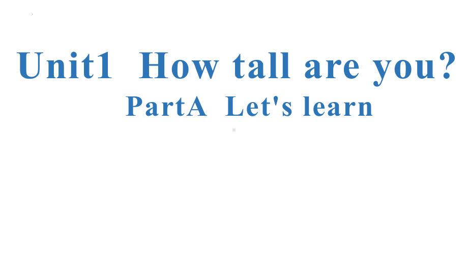 人教版（PEP）Unit1Howtallareyou？PartALet'slearn（课件）-2021-2022学年英语六年级下册.pptx_第1页