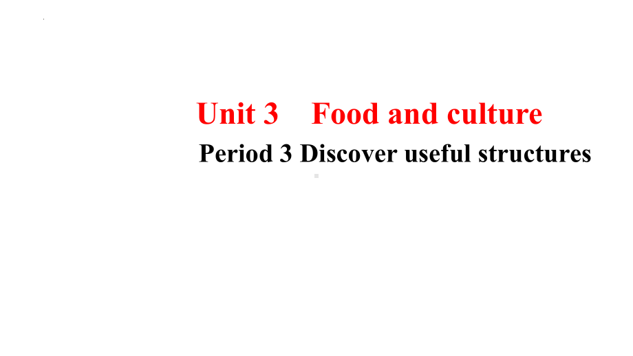 Unit 3 Period 3 Discover useful structures ppt课件-（2022新）人教版高中英语选择性必修第二册.pptx_第1页