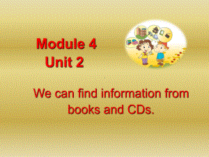 外研版（三年级起点）Module4 Unit2 We can find information from books and CDs.（课件） 英语五年级下册.pptx