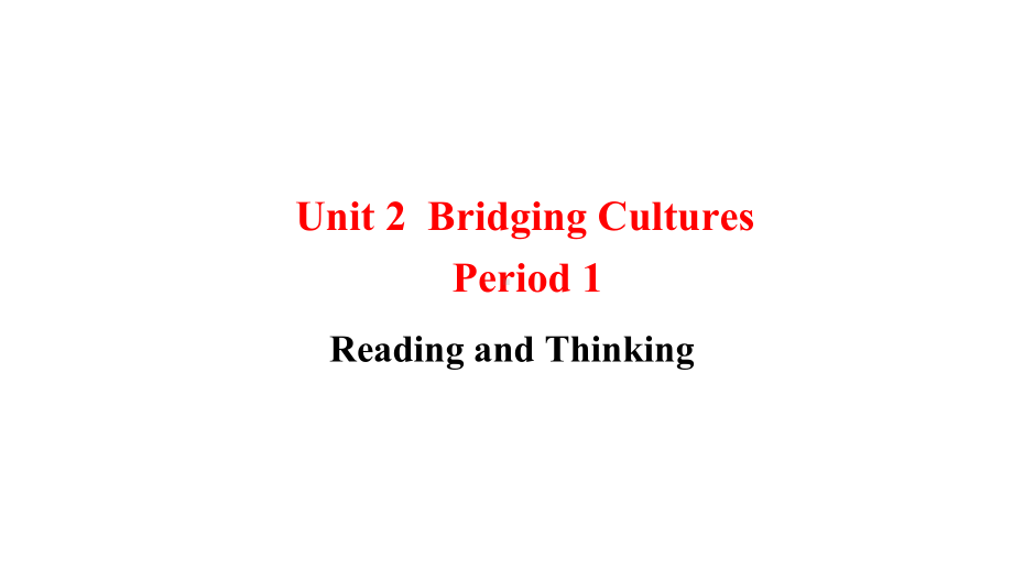 Unit 2 Bridging Cultures Reading and thinkingppt课件-（2022新）人教版高中英语选择性必修第二册.pptx_第1页