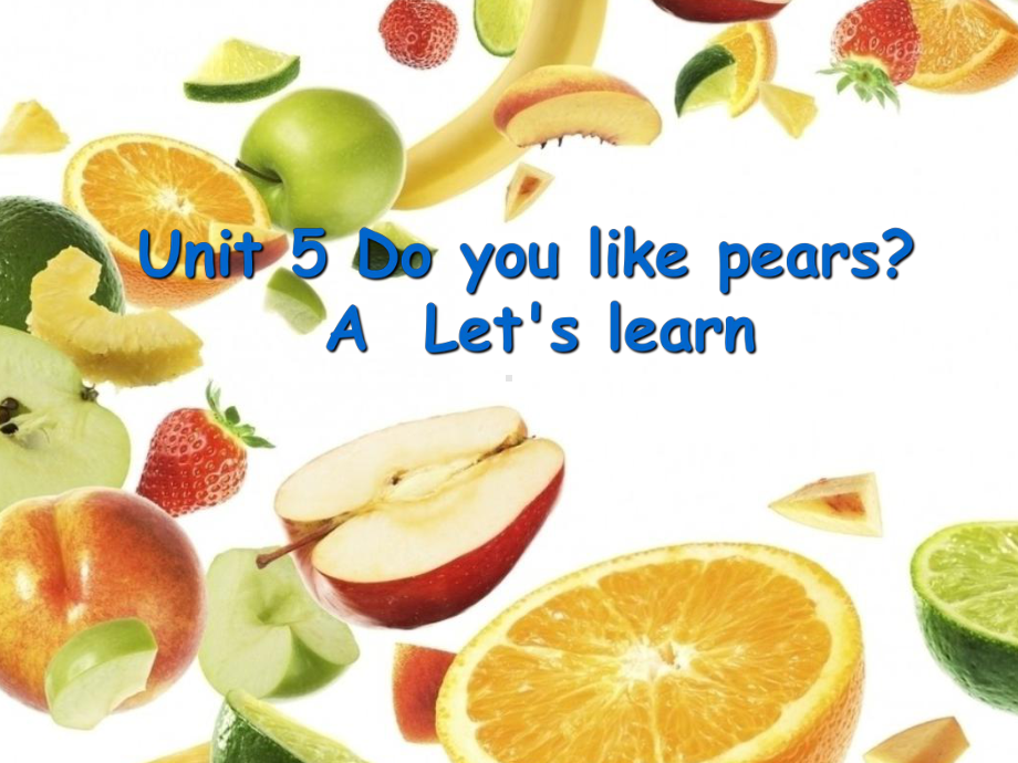 人教版（PEP）三年级下册Unit5 Do you like pears 课件.ppt_第1页