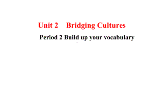 Unit 2 Period 2 Build up your vocabulary ppt课件-（2022新）人教版高中英语选择性必修第二册.pptx