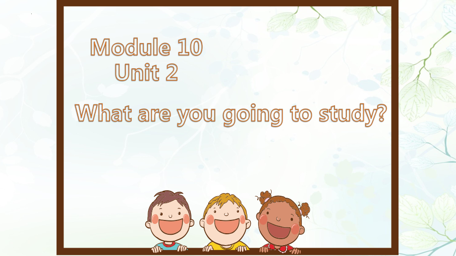 外研版（三年级起点）Module10 Unit2 What are you going to study（课件） 英语六年级下册.pptx_第1页