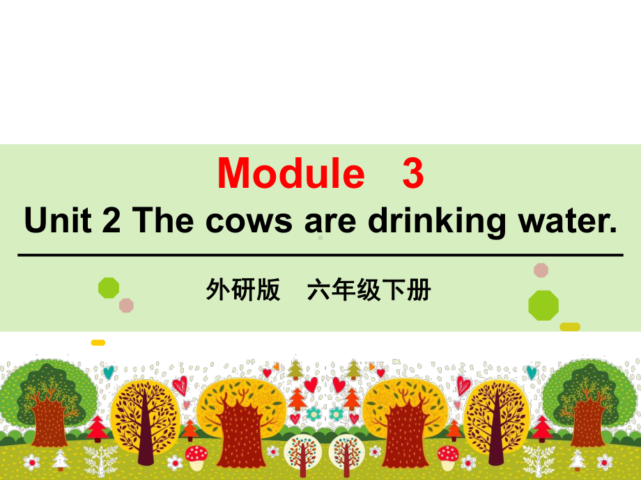 外研版（三年级起点）六年级下册Module3 Unit2 The cows are drinking water. 课件.ppt_第1页