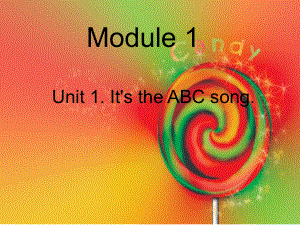 三年级下册英语课件-Module 1 Unit 1. It's the ABC song. 外研版（三起）.ppt