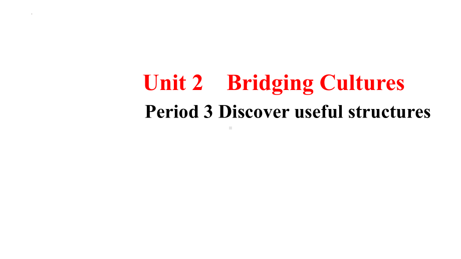 Unit2 Period 3 Discover useful structures ppt课件-（2022新）人教版高中英语选择性必修第二册.pptx_第1页