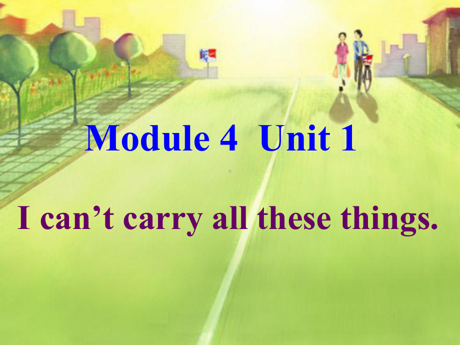 外研版（一年级起点）六年级下册M4U1 I can't carry all these things. 课件.ppt_第1页