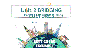 Unit2 Bridging Cultures Period1 Reading&Thinkingppt课件-（2022新）人教版高中英语选择性必修第二册.pptx