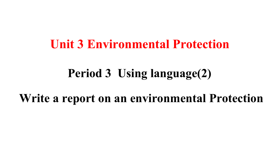 Unit 3 Environmental Protection Using language 2 ppt课件-（2022新）人教版高中英语选择性必修第三册.pptx_第1页