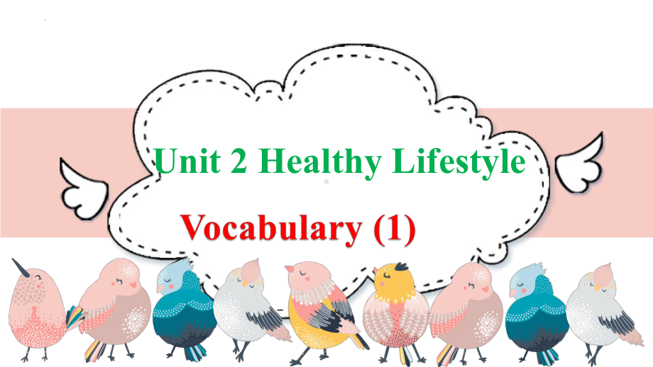 Unit 2 HealthyLife Vocabulary (1) ppt课件-（2022新）人教版高中英语选择性必修第三册.pptx_第1页